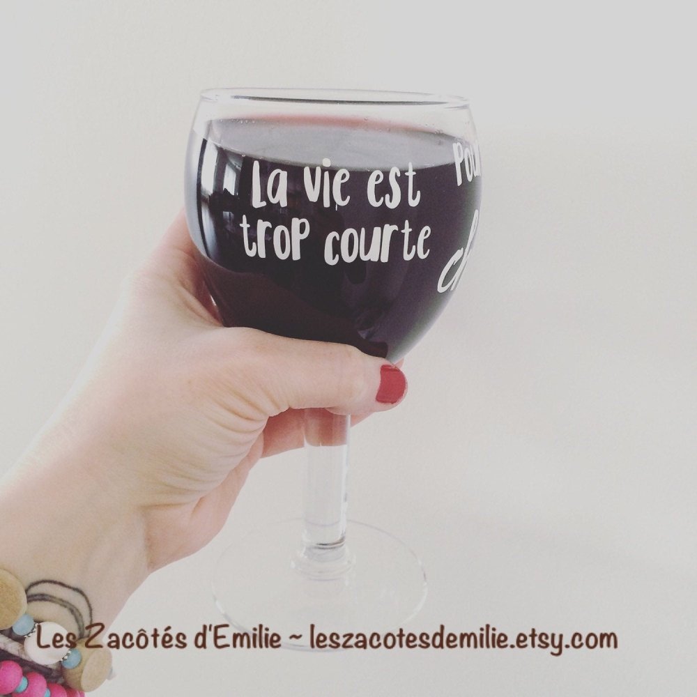 Décalque "La vie est trop courte pour boire du vin cheap" - Les Zacôtés d’Emilie