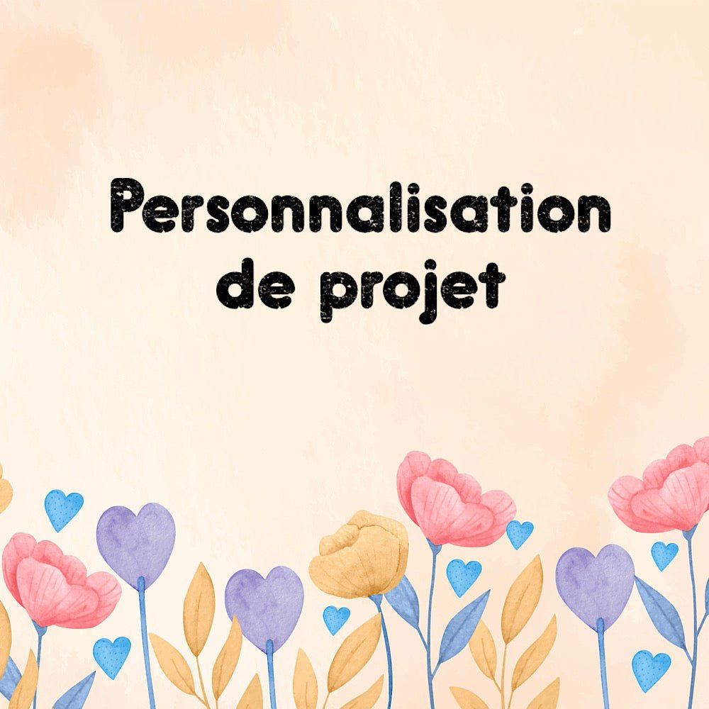 Personnalisation de projet - Les Zacôtés d’Emilie