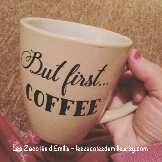 Décalque "But first...Coffee" - Les Zacôtés d’Emilie
