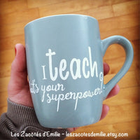 Décalque "I teach, what's your superpower ?" - Les Zacôtés d’Emilie