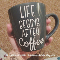 Décalque "Life begins after coffee" - Les Zacôtés d’Emilie