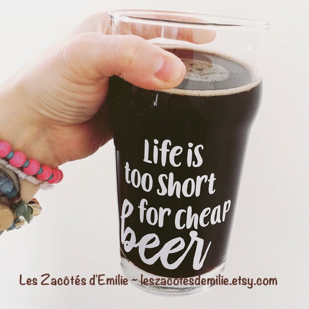 Décalque "life is too short for cheap beer" - Les Zacôtés d’Emilie