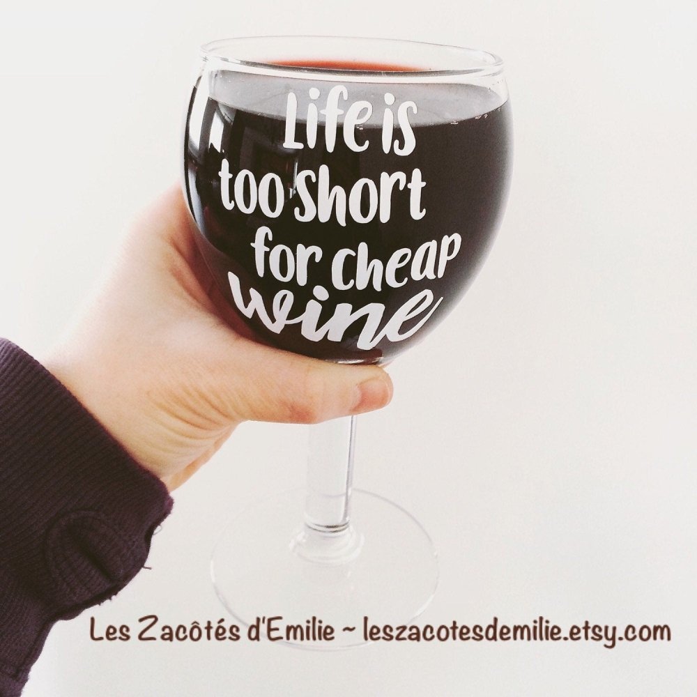 Décalque "Life is too short for cheap wine" - Les Zacôtés d’Emilie