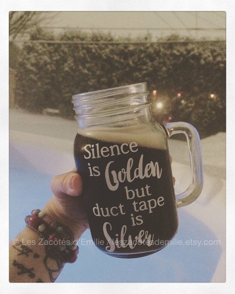 Décalque "Silence is Golden but duct tape is Silver" - Les Zacôtés d’Emilie